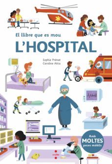 el llibre que es mou: l hospital-sophie prenat-9788466147576
