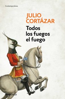 todos los fuegos el fuego-julio cortazar-9788466331876