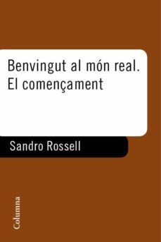 benvingut al mon real. el començament (ebook)-sandro rosell-9788466412476
