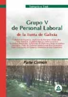 grupos v personal laboral de la xunta de galicia: parte comun. te mario comun. temario y test-9788466522076