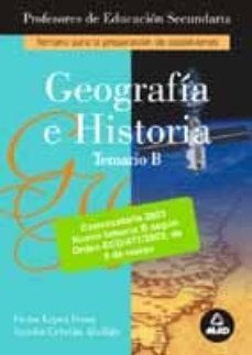 geografia e historia. temario b: cuerpo de profesores de enseñanz a secundaria-9788466527576