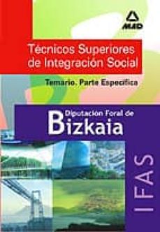 tecnicos superiores de integracion social de la diputacion foral de bizkaia (ifas): temario. parte especifica-rocio clavijo gamero-9788466560276