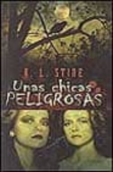 unas chicas peligrosas-r.l. stine-9788466612876