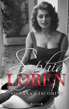 sophia loren: una vida de novela-silvana giacobini-9788466646376