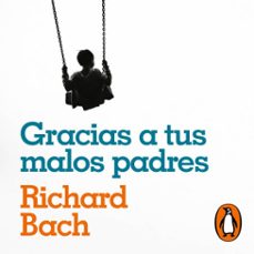 gracias a tus malos padres (audiolibro)-richard bach-9788466671576