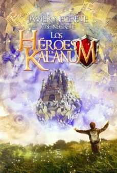 los heroes de kalanum-javier negrete-9788467036176