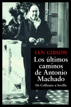 los ultimos caminos de antonio machado (ebook)-ian gibson-9788467055276