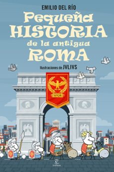 pequeña historia de la antigua roma-emilio del rio-9788467080476