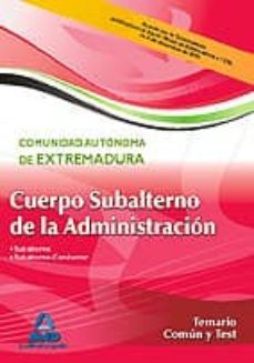 cuerpo de subalterno de la administracion de la comunidad autonom a de extremadura. temario comun y test-9788467632576