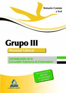 grupo iii personal laboral de la administracion de la comunidad autonoma de extremadura. temario comun y test-9788467696776