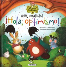 adios, negatividad. ¡hola, optimismo!(el bosque de las emociones)-9788467774276