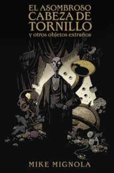 el asombroso cabeza de tornillo y otros objetos extraños-9788467905076