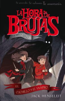 la hora de las brujas 1 : el cuchillo y el vampiro-9788468338576