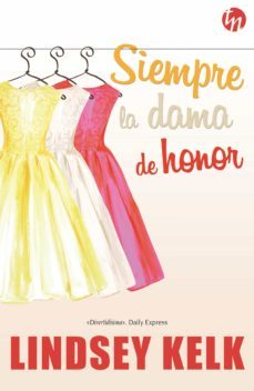 siempre la dama de honor (ebook)-lindsey kelk-9788468793276