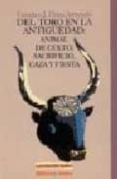 del toro en la antiguedad: animal de culto, sacrificio, caza y fi esta-9788470308376