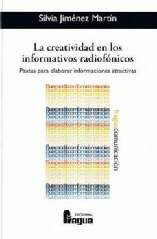 la creatividad en los informativos radiofonicos-silvia jimenez martin-9788470742576