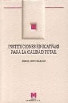 instituciones educativas para la calidad total (configuracion de un modelo organizativo)-samuel gento palacios-9788471336576