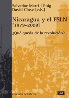 nicaragua y el fsln (1979-2009): ¿que queda de la revolucion?-9788472904576