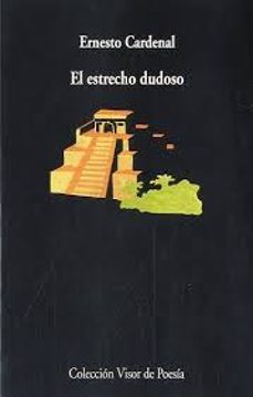 el estrecho dudoso-ernesto cardenal-9788475221076