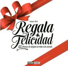 regala felicidad: 55 formas de alegrar la vida a los demas-emma reed-9788475568676