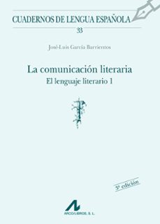 la comunicacion literaria: el lenguaje literario i (4ª ed.)-9788476352076
