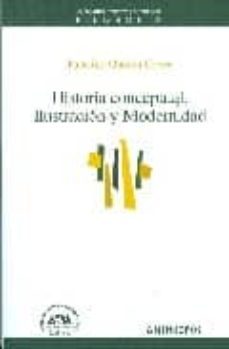 historia conceptual, ilustracion y modernidad-faustino oncina-9788476589076