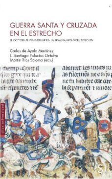 guerra santa y cruzada en el estrecho-jose santiago palacios ontalva-carlos de ayala martinez-9788477376576