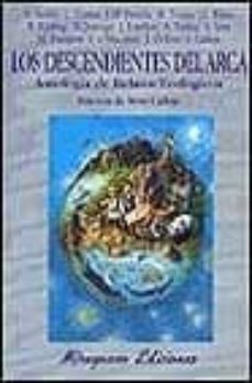 los descendientes del arca: antologia de relatos ecologicos-seve calleja-9788478131976