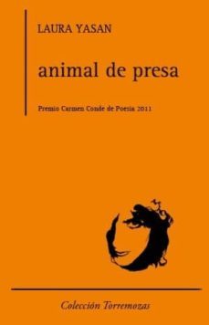animal de presa (premio carmen conde de poesia 2011)-laura yasan-9788478394876