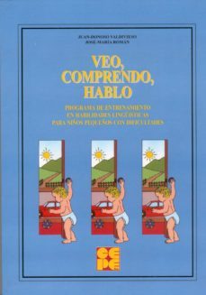 veo, comprendo, hablo: programa de entrenamiento en habilidades l inguisticas para niños pequeños con dificultades-9788478692576