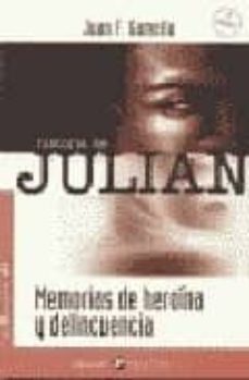 la historia de julian: memorias de heroina y delincuencia (2ª ed. )-9788478841776