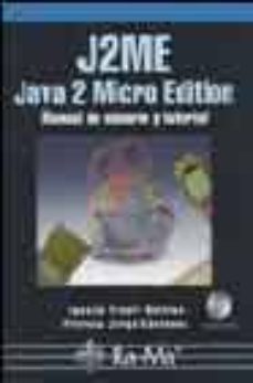 j2me java 2 micro edition: manual de usuario y tutorial (incluye c-rom)-9788478975976