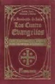 los cuatro evangelios: la revelacion de jesus. las palabras del m aestro y los hechos que le precedieron-9788479104276