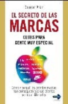 el secreto de las marcas: clubs para gente muy especial: como y p orque las grandes marcas han conseguido que sus clientes se crean diferentes-douglas atkin-9788479279776