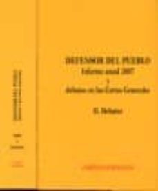 defensor del pueblo: i tramitacion parlamentaria. ii debates. inf orme anual 2007 y debates en las cortes generales-9788479433376
