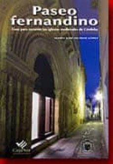 paseo fernandino: guia para recorrer las iglesias medievales de c ordoba-maria jose muñoz lopez-9788479596576