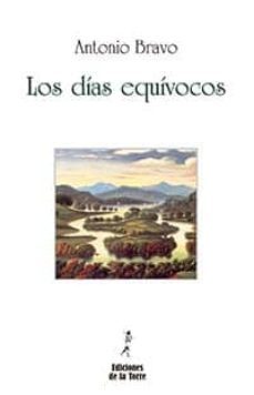 los dias equivocos-antonio bravo-9788479606176