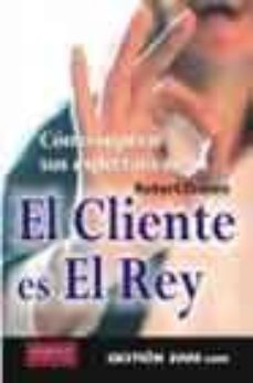 el cliente del rey: como superar sus expectativas-9788480888776