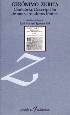 cantabria: descripcion de sus verdaderos limites-geronimo zurita-9788481022476