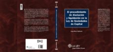 el procedimiento de disolucion y liquidacion en la ley de socieda des de capital-jorge moya ballester-9788481267976