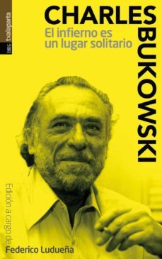 el infierno es un lugar solitario-charles bukowski-9788481360776