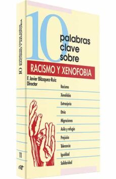 10 palabras clave en racismo y xenofobia-f. javier blazquez ruiz-9788481690576
