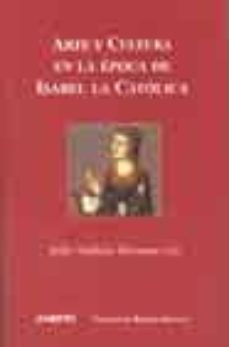 arte y cultura en la epoca de isabel la catolica-9788481831276