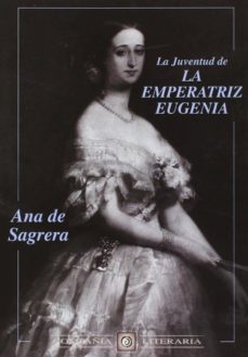 la juventud de la emperatriz eugenia-9788482130576