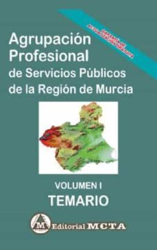agrupacion profesional de la región de murcia volumen i: temario (temas 1 a 4)-manuel segura ruiz-9788482194776