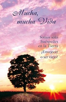 mucha, mucha vida: somos sólo huéspedes en la tierra. ¿envejecer o ser viejo?-9788482510576