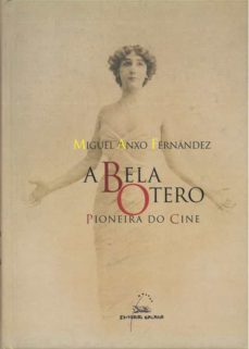 a bela otero: pioneira do cine (v premio chano piñeiro de histori a cinematografica de galicia)-9788482886176