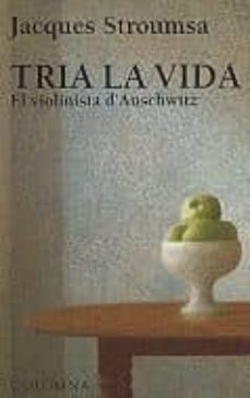 tria la vida: el violinista d auschwitz.-jacques stroumsa-9788483007976