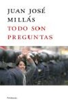 todo son preguntas-juan jose millas-9788483076576
