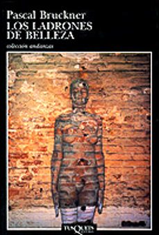 los ladrones de belleza-pascal bruckner-9788483100776